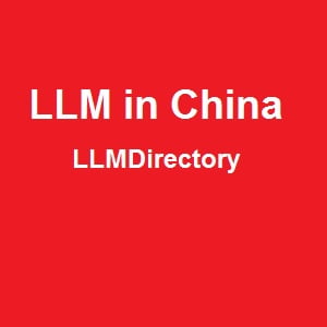 LLM in China - LLM Directory - LLM Study Guide